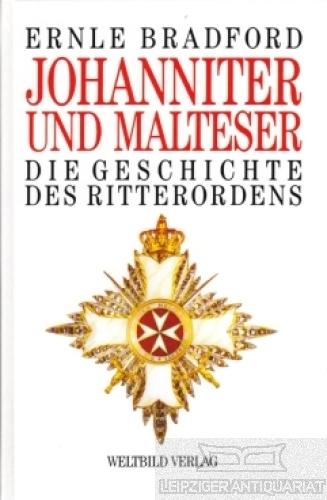 Johanniter und Malteser - Die Geschichte des Ritterordens