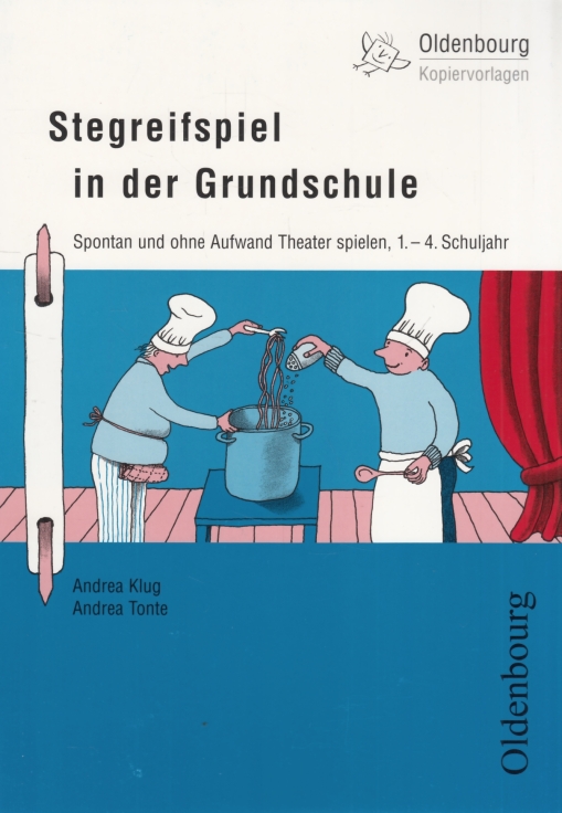 Stegreifspiel in der Grundschule. Spontan und ohne Aufwand Theater spielen, 1.-4. Schuljahr. - Klug, Andrea / Tonte, Andrea.