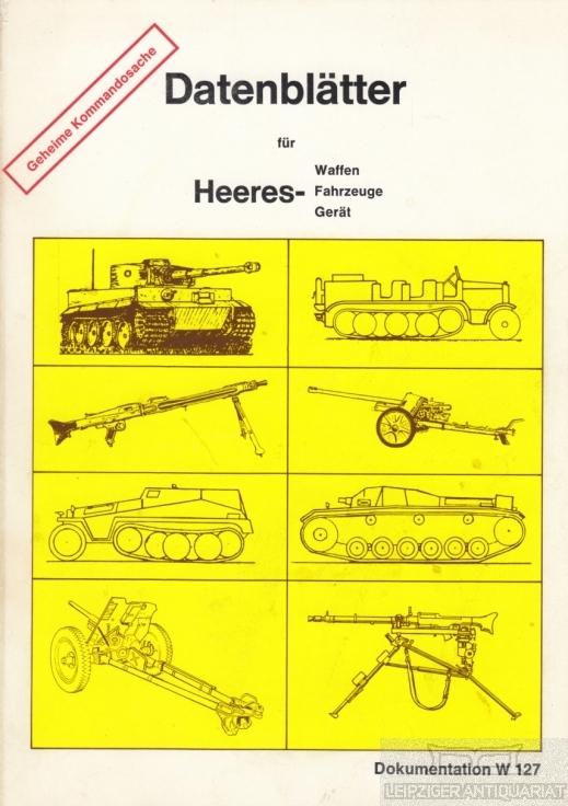 Datenblätter für Heeres-Waffen, -Fahrzeuge und -Gerät. Dokumentation W !27. - Pawlas, Karl. R. (Hrsg.).