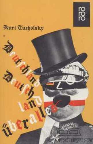Deutschland, Deutschland ueber alles. Ein Bilderbuch von Kurt Tucholsky und vielen Fotografen. Montiert von John Heartfield. - Tucholsky, Kurt.