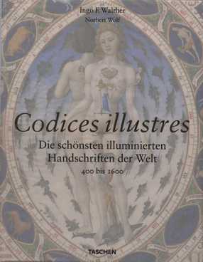 Codices illustres. Die schönsten illuminierten Handschriften der Welt. 400 bis 1600.