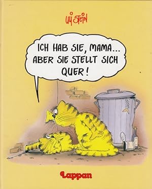 Ich hab sie Mama . Aber sie stellt sich quer!. Ein Katzenbuch.