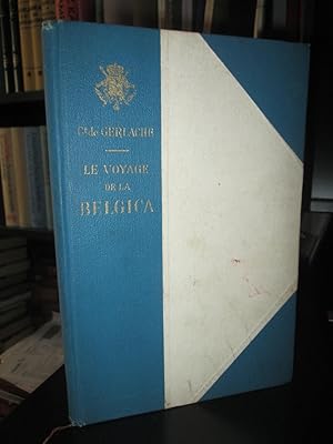 Le Premier Hivernage Dans Les Glaces Antartiques. Relation Anecdotique Sommaire Du Voyage De La B...