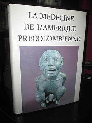 La Medecine de l'Amérique Précolombienne. (illustré)