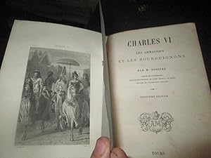 Charles VI. Les Armagnacs et Les Bourguignons