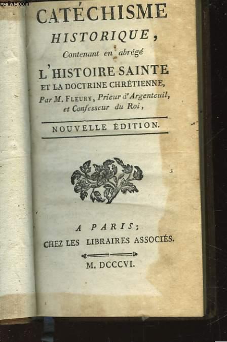 CATECHISME HISTORIQUE CONTENANT EN ABREGE L'HISTOIRE SAINTE & LA DOCTRINE CHRETIENNE - TOME SECOND SEUL - NOUVELLE EDITION.