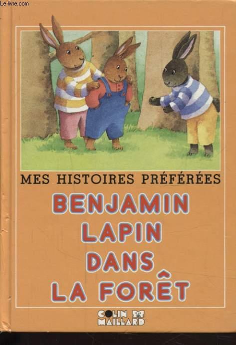 MES HISTOIRES PREFEREES BENJAMIN LAPIN DANS LA FORET - MARIE TENAILLE