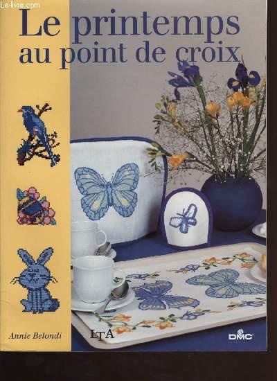 LE PRINTEMPS AU POINT DE CROIX - BELONDI Annie