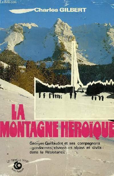 LA MONTAGNE HEROIQUE - GILBERT CHARLES