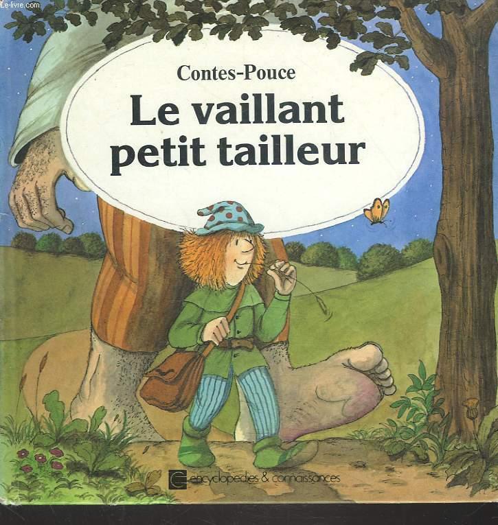 LE VAILLANT PETIT TAILLEUR. - JERÔME PERNOUD (RACONTE PAR), GRIMM (D'APRES)