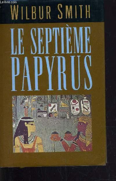 LE SEPTIEME PAPYRUS. - SMITH WILBUR