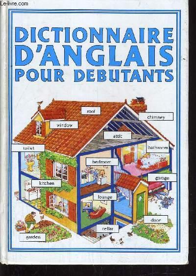 DICTIONNAIRE D'ANGLAIS POUR DEBUTANTS. - COLLECTIF