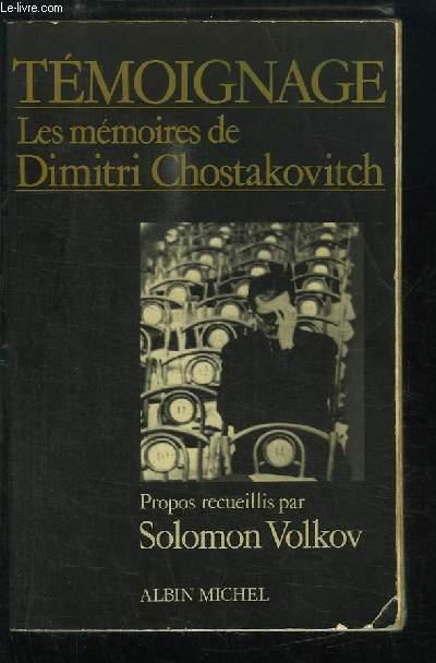 Témoignage. Les Mémoires de Dimitri Chostakovitch. - CHOSTAKOVITCH Dimitri.