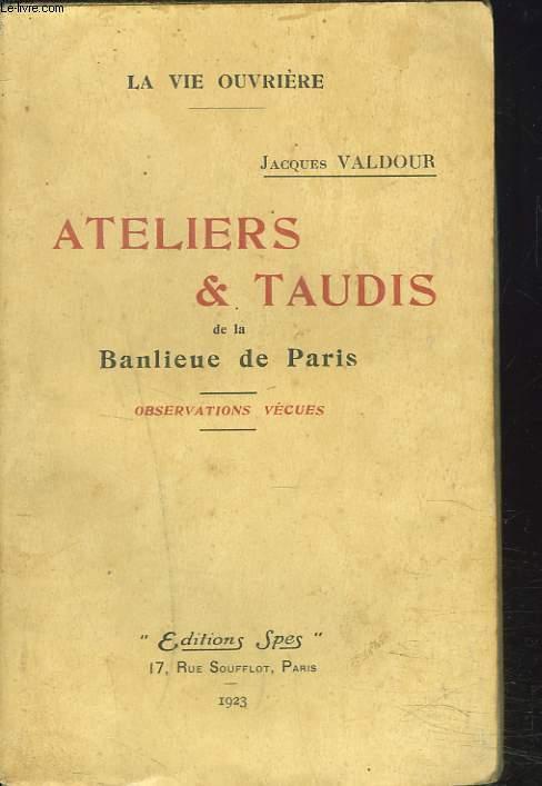 Ateliers et taudis de la banlieue de Paris - Observations vécues (La Vie ouvrière)