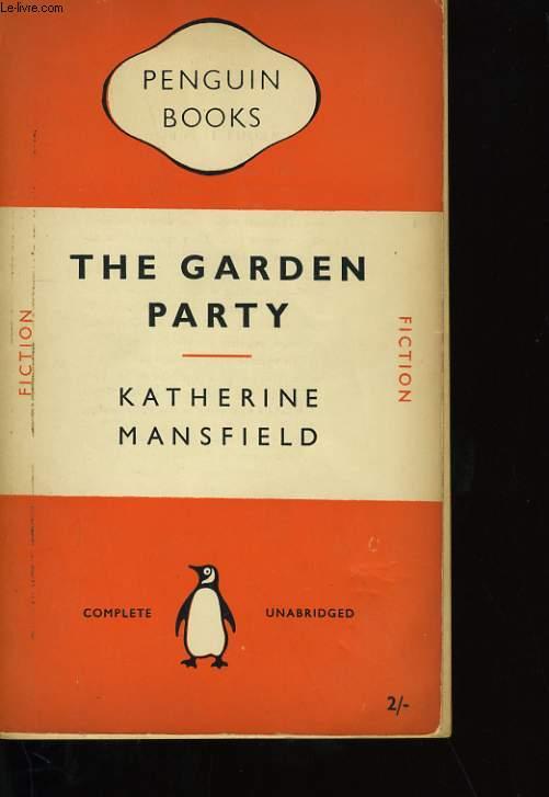 The Garden Party and Other Stories by Katherine Mansfield The Garden Party and Other Stories by Katherine Mansfield