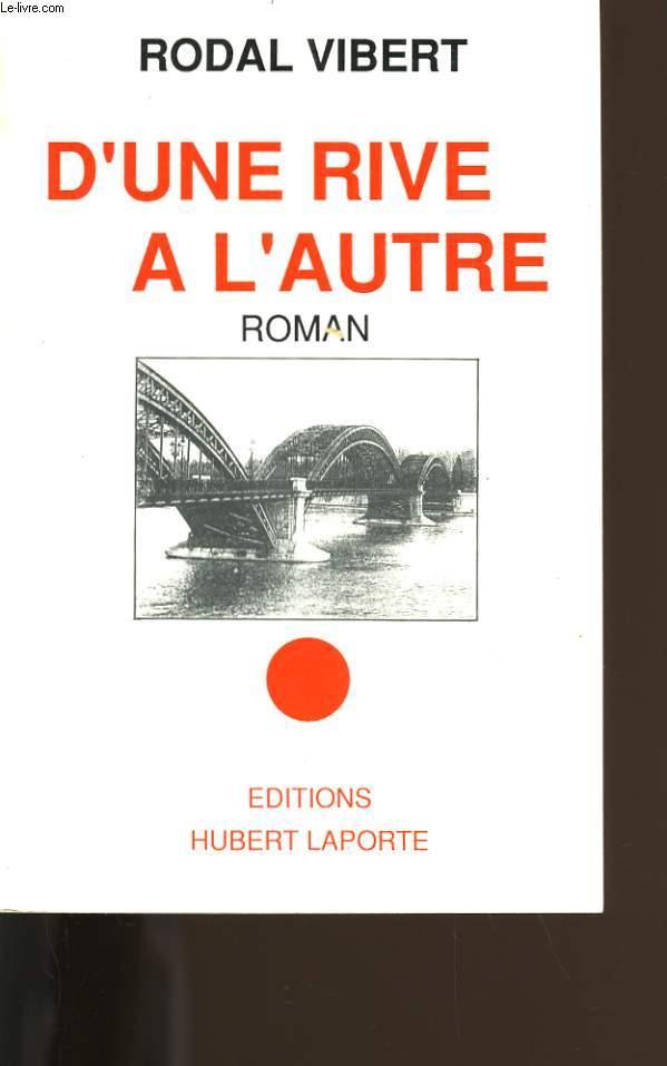 D'UNE RIVE A L'AUTRE. - RODAL VIBERT.