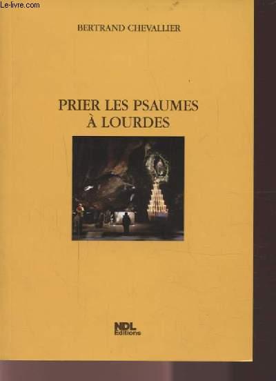 PRIER LES PSAUMES A LOURDES. - CHEVALLIER BERTRAND