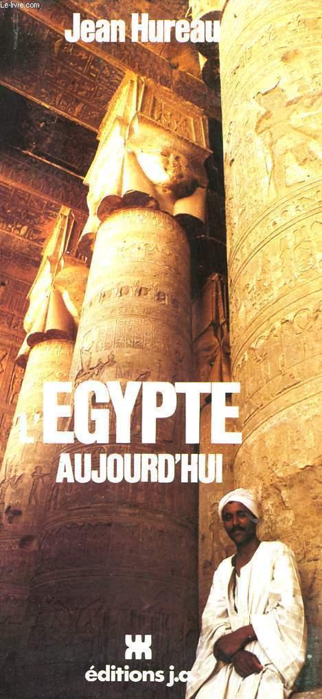 L'EGYPTE AUJOURD'HUI by JEAN HUREAU: EDITIONS JEUNE ...