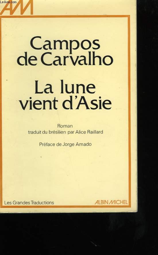 LA LUNE VIENT D'ASIE. - DE CARVALHO CAMPOS.