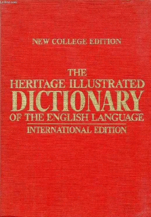 THE HERITAGE ILLUSTRATED DICTIONARY OF THE ENGLISH LANGUAGE