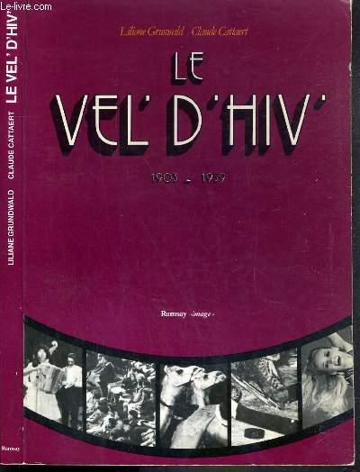 LE VEL' D'HIV 1903-1959 - GRUNWALD LILIANE - CATTAERT CLAUDE