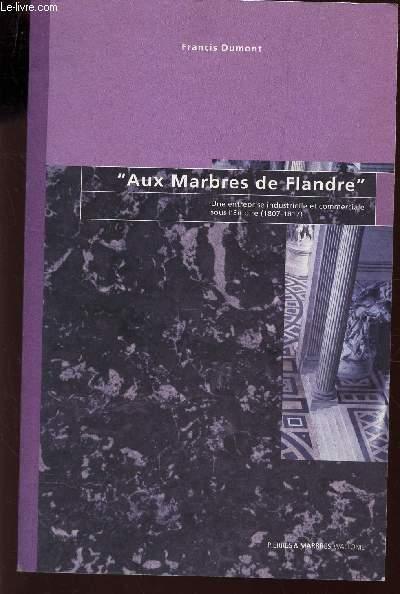 AUX MARBRES DE FLANDRE" - une entreprise industrielle et commerciale sous l'Empire (1807-1817)