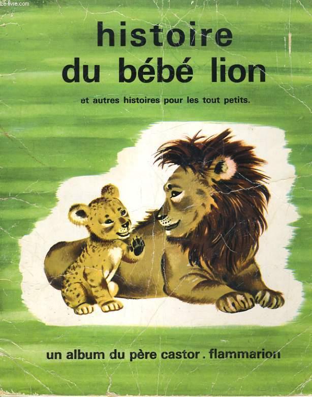 HISTOIRE DU BEBE LION QUI N'VAIAT PLUS FAIM ET AUYRE HISTOIRES POUR LES TOUT PETITS - AMELIE DUBOUQUET / GERDA MULLER
