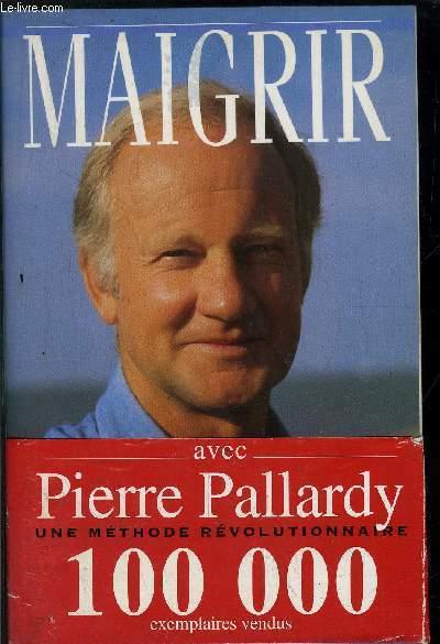 Maigrir Avec Pierre Pallardy Une Methode - 
