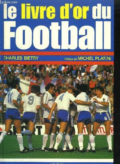 LE LIVRE D'OR DU FOOTBALL - BIETRY CHARLES