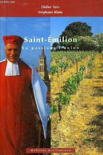 Saint-Émilion - la passion, l'union