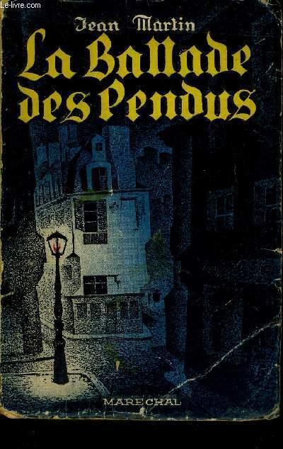 LA BALLADE DES PENDUS by MARTIN JEAN: bon Couverture souple (1944) | Le ...