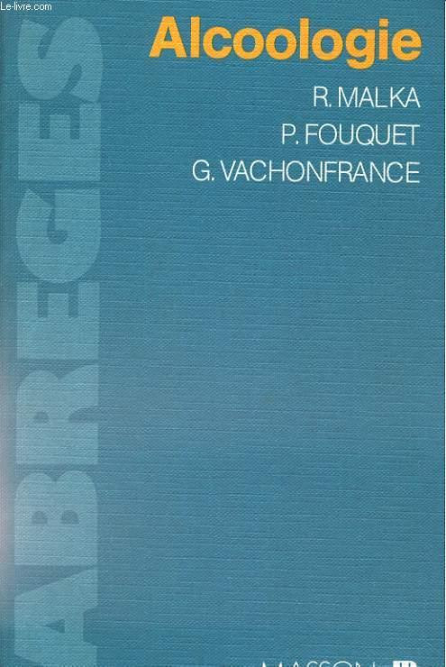 ABREGES. ALCOOLOGIE - MALKA / FOUQUET / VACHONFRANCE