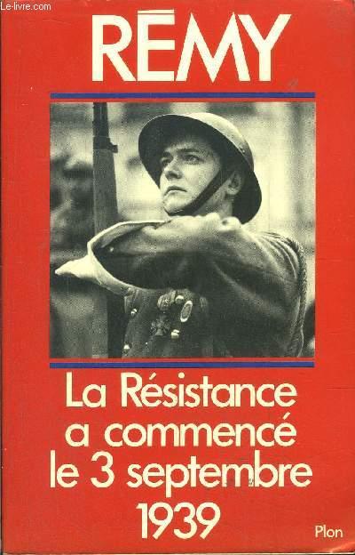 LA RESISTANCE A COMMENCE LE 3 SEPTEMBRE 1939 - REMY