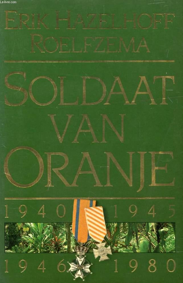 SOLDAAT VAN ORANJE, 1940-1945, 1946-1980 - HAZELHOFF ROELFZEMA ERIK