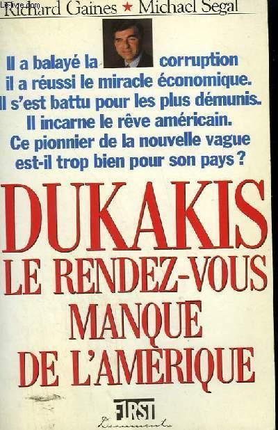 DUKAKIS - LE RENDEZ VOUS MANQUE DE L'AMERIQUE - COLLECTIF.