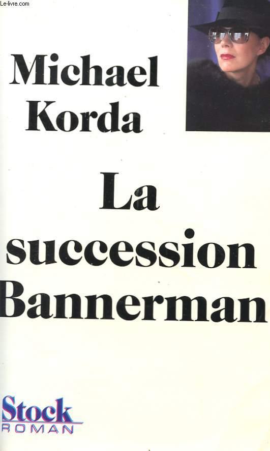 LE SUCCESSION BANNERMAN - KORDA MICHAEL