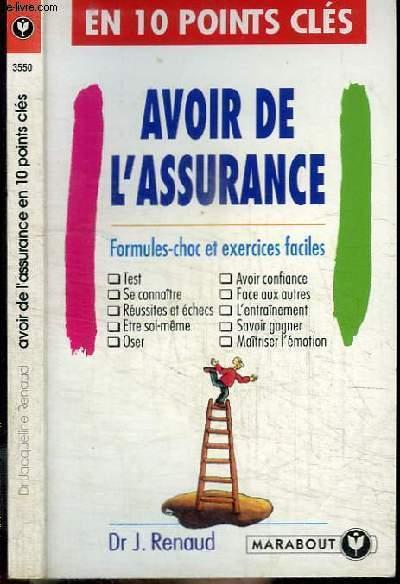 AVOIR DE L'ASSURANCE - FORMULES-CHOC ET EXERCICES FACILES - RENAUD J. DR