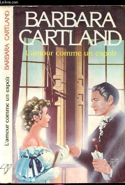 L'AMOUR COMME UN ESPOIR - CARTLAND BARBARA