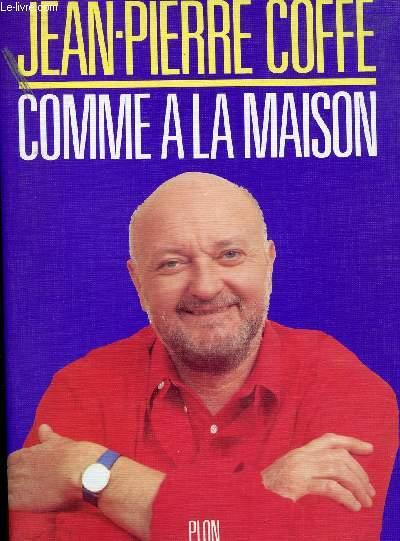 COMME A LA MAISON by COFFE JEAN PIERRE: bon Couverture souple (1993) | Le-Livre