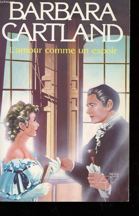 L'AMOUR COMME UN ESPOIR - CARTLAND Barbara