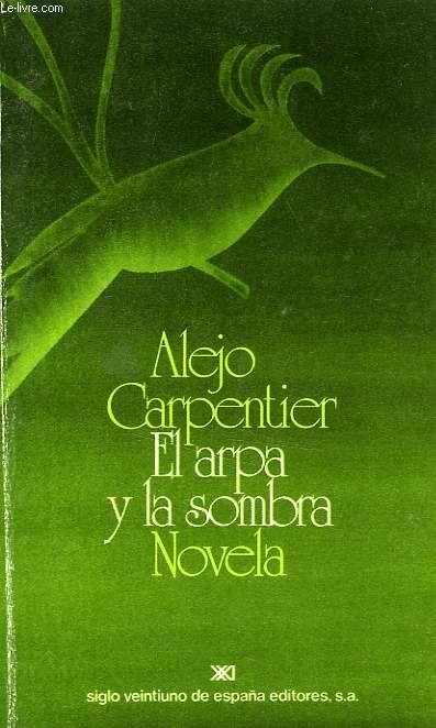 El arpa y la sombra (La creación literaria)