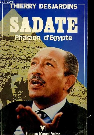 Sadate, pharaon d' egypte