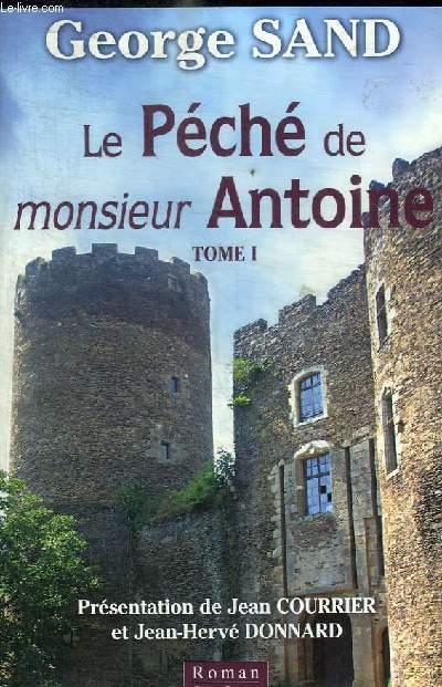 LE PECHE DE MONSIEUR ANTOINE - TOME I - SAND GEORGE