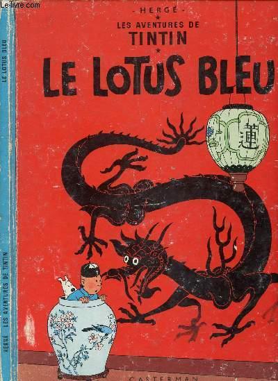 LES AVENTURES DE TINTIN - TOME 5 : LE LOTUS BLEU. - HERGE