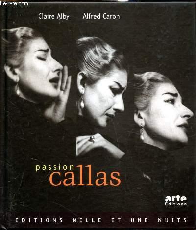 Passion Callas - Claire Alby - Alfred Caron