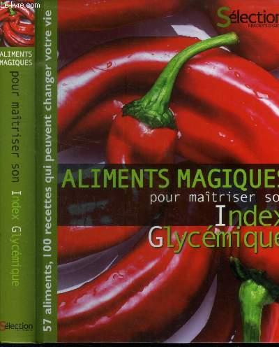 Aliments magiques pour maîtriser son index glycémique : 57 aliments, 100 recettes qui peuvent changer votre vie - Six Marie-France, Vergen Elisa,Noirot Damien