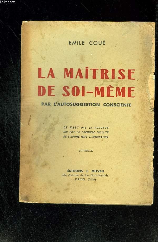 Coue Emile La Maitrise De Soi Meme Par L Autosuggestion Consciente Abebooks