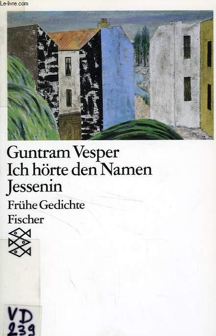 Ich hörte den Namen Jessenin: Frühe Gedichte