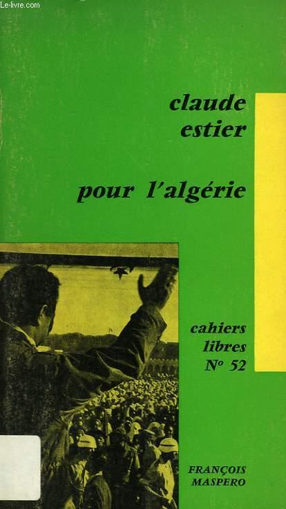 POUR L'ALGERIE by ESTIER CLAUDE: bon Couverture souple (1964) - Le-Livre