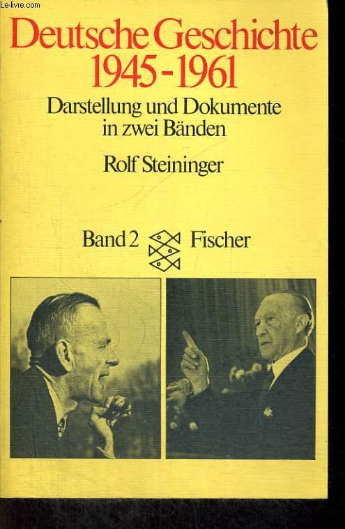 Deutsche Geschichte: 1945-1961: Darstellung Und Dokumente in Zwei Banden. Band 2 (Vol. 2)